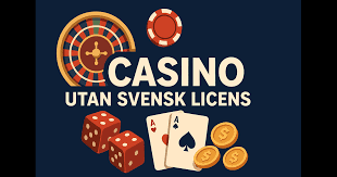 Utforska casinon utan svensk licens En omfattande guide